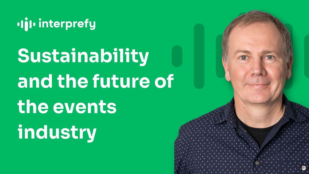 Sustainable events is heating up_eco-friendly event planning | Interprefy